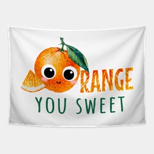 Orange You Sweet - Funny orange fruit pun Tapestry