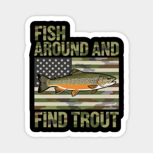 Fish Around And Find Trout American Flag Camouflage Fisherman Magnet