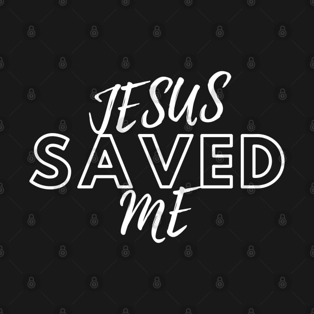 JESUS SAVED ME by Faith & Freedom Apparel 