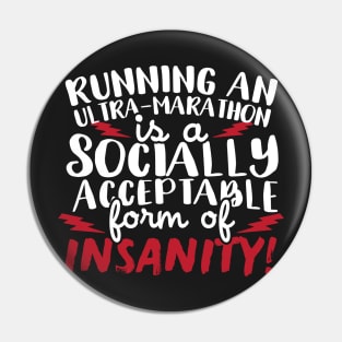 Running An Ultra Marathon Is A Socially Acceptable Form Of Insanity Pin