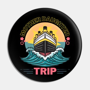 Mother Daughter Vacation Trip Raging Waves Cruise Ship Pin