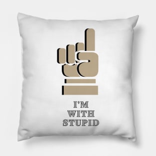 I'm with stupid Pillow