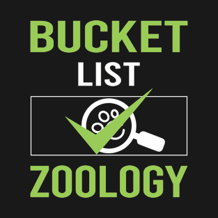 Bucket List Zoology Zoologist T-Shirt