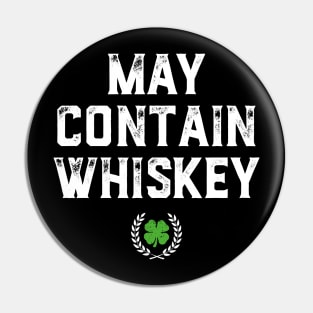 May Contain Whiskey Funny St Patricks Day Pin