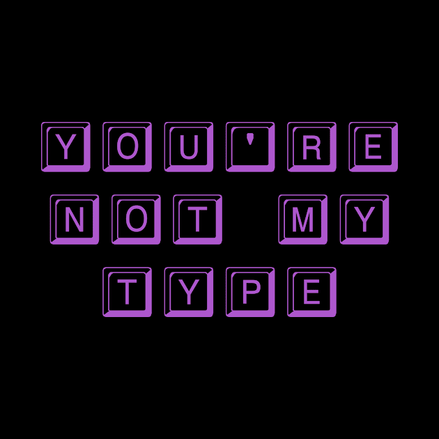 You're Not My Type (Purple) by Graograman