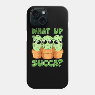 What Up Succa? Cute & Funny Succulent Pun Cactus Phone Case