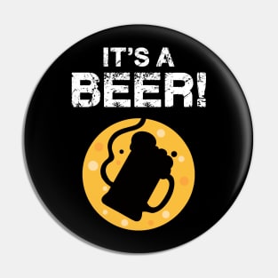 Its a Beer Funny Drinking Vintage Dad Fathers Day Beer Joke Pin