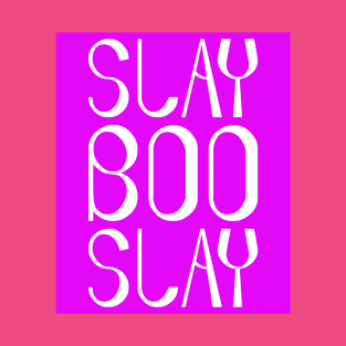 SLAY BOO SLAY T SHIRT T-Shirt