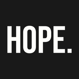 Hope. T-Shirt