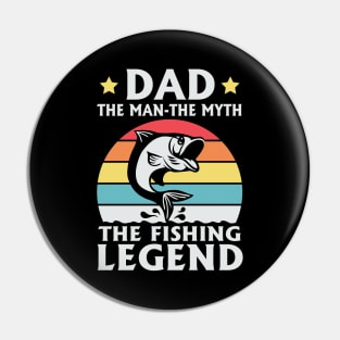 The Fishing Legend is My Dad Pin