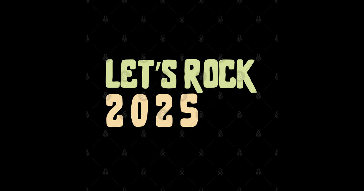 Let's Rock 2025 Lets Rock 2025 Sticker TeePublic