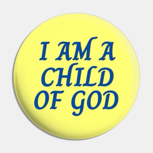 I Am A Child OF God | Christian Saying Pin