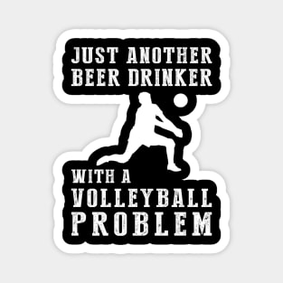 Spikes & Sips: Just Another Beer Drinker with a Volleyball Problem! Magnet