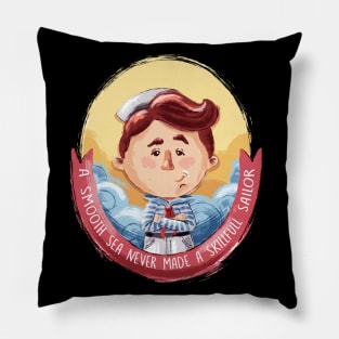 A Smooth Sea Never Made Skilled Sailor Pillow