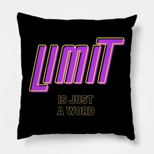 Limit is just a word Pillow