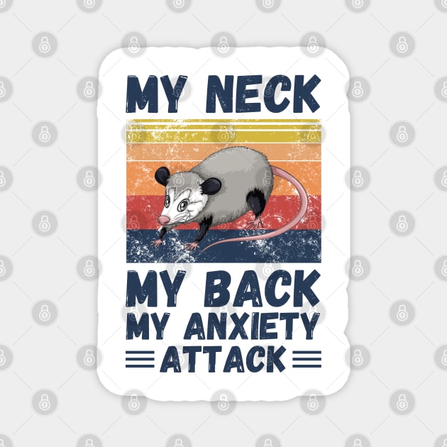 My Neck My Back My Anxiety Attack Vintage Funny Opossum Lover Magnet by JustBeSatisfied