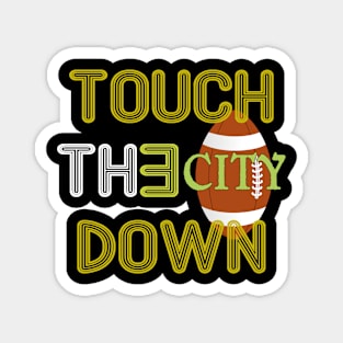 touch the city down tshirt classic Magnet