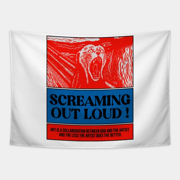 Screaming out loud ! Tapestry by couldbeanything