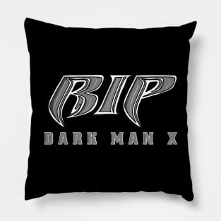 RIP DARK MAN X Pillow