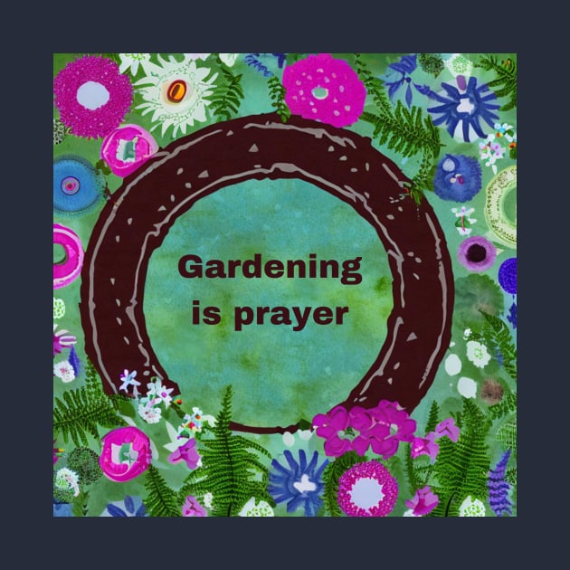 Gardening as Prayer by Kobi-one