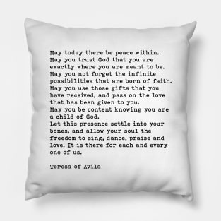 May Today There Be Peace Within Quote, Teresa of Avila Quote Pillow