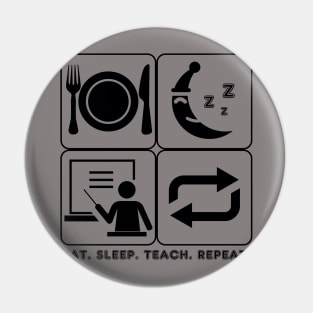 Eat Sleep Teach Repeat (Light Tees) Pin