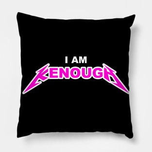 I AM KENOUGH Pillow