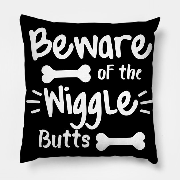 Beware Of The Wiggle Butts. Funny Dog Lover Design Pillow by That Cheeky Tee