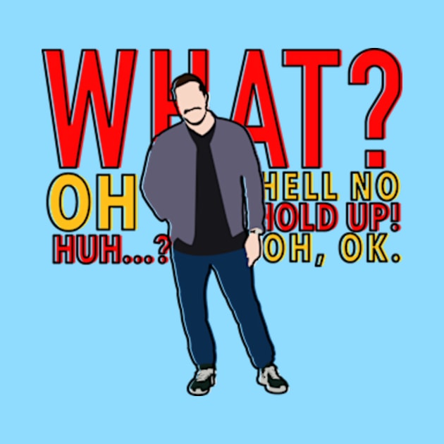 Impractical Jokers - Sal Vulcano - What? Oh Hell No! by LuisP96