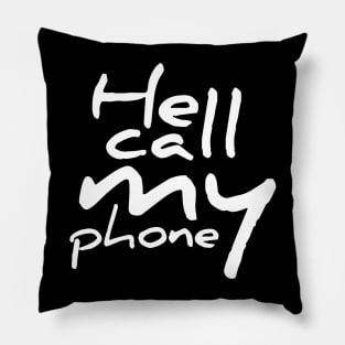 He call my phone Pillow