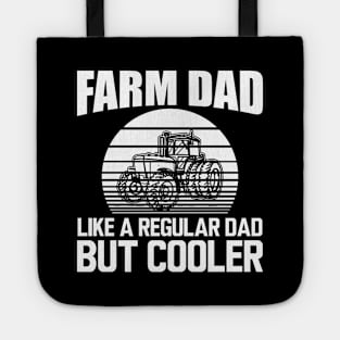 Farm Dad like a regular dad but cooler w Tote