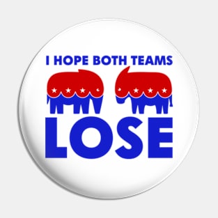 I Hope Both Candidates Lose Pin