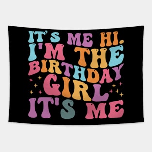 Birthday Party Groovy Its Me Hi Im The Birthday Girl Its Me Tapestry