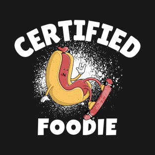 Skateboarding Hot Dog Certified Foodie Food Lover Gift T-Shirt