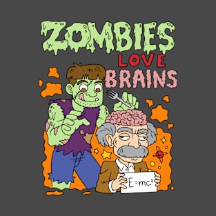 Zombies love brains - Halloween Gift T-Shirt