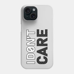 I don't really care Phone Case