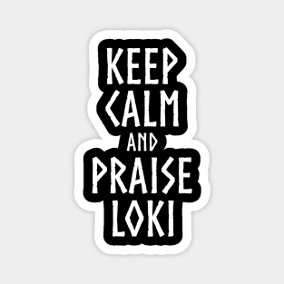 Keep Calm And Praise Loki - Norse Viking Mythology Magnet