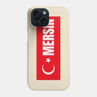 Mersin City in Turkish Flag Phone Case