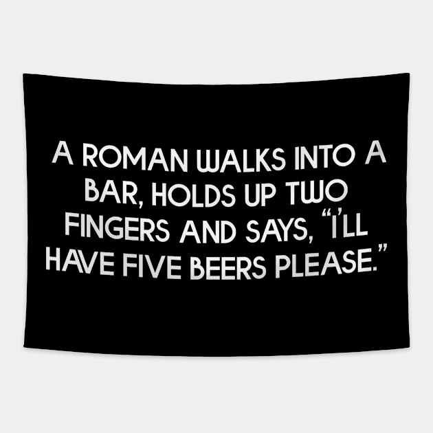 A Roman Walks Into A Bar, Funny History Teacher Gift Tapestry by zap