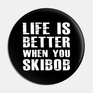 Skibob - Life is better when you skibob Pin