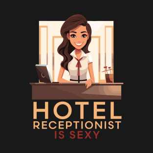 Hotel Receptionist Is Sexy T-Shirt