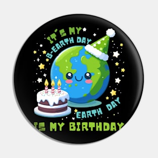 It's My B-earth Day Earth Day is My Birthday Pin
