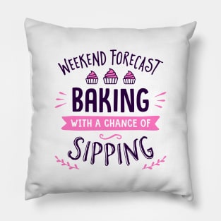 Weekend Forecast Baking With A Chance Of Sipping Pillow