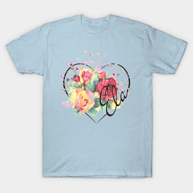 Discover Ela First Name Floral Roses Heart - Ela Name - T-Shirt