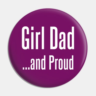 Girl Dad and Proud Pin