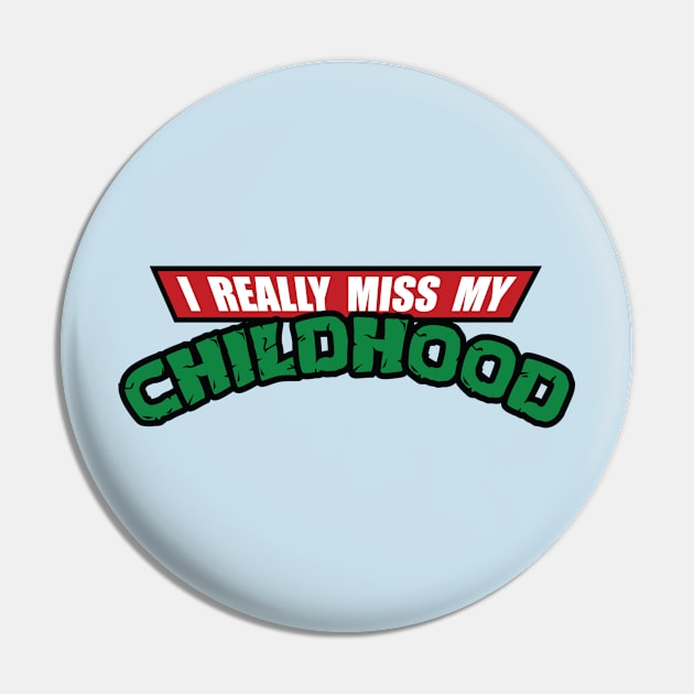 I Really Miss My Childhood Pin by JRLunaArt