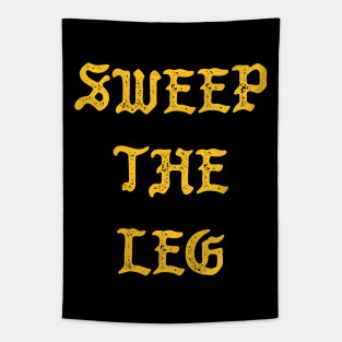 Sweep The Leg Tapestry