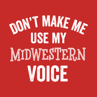 Midwestern Voice Funny Accent American Gift T-Shirt