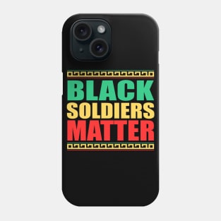Black Soldiers Matter- Black History Month- Black Lives Matter Phone Case