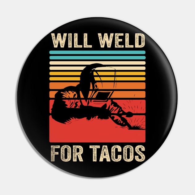 Welding Funny Welder Quotes Will Weld For Tacos Pin by Visual Vibes